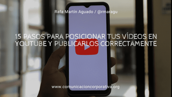 15 pasos para posicionar tus vídeos en YouTube y publicarlos correctamente