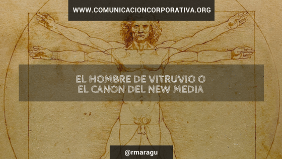 El hombre de Vitruvio o el canon del New Media