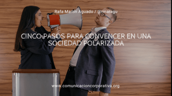 Pasos para convencer en una sociedad polarizada