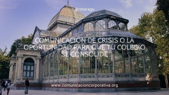 Cómo detectar una crisis de comunicación, y pasos para gestionarla en un colegio.